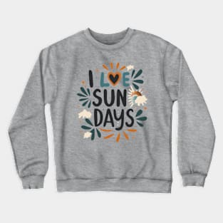 Sundays are Great Crewneck Sweatshirt